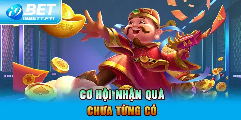 Cơ hội nhận quà chưa từng có