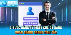 Đăng ký I9BET Cực Dễ Dàng, Hoàn Thành Trong 3 Bước