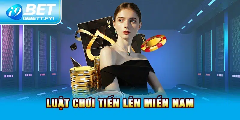 Luật chơi Tiến lên miền Nam