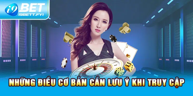 Những điều cơ bản cần lưu ý khi truy cập