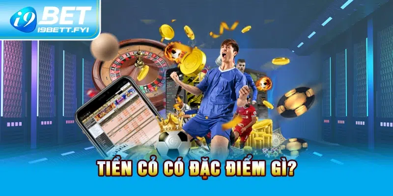 Tiền cỏ có đặc điểm gì?