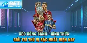 Kèo Đồng Banh - Hình Thức Giải Trí Thú Vị Bậc Nhất Hiện Nay