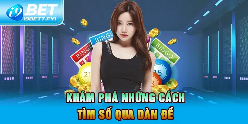 Khám phá những cách tìm số qua dàn đề 